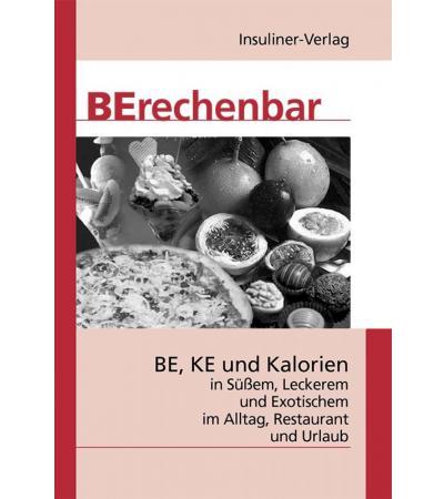BErechenbar Süßes, Leckeres und Exotisches im Alltag, Restaurant und Urlaub