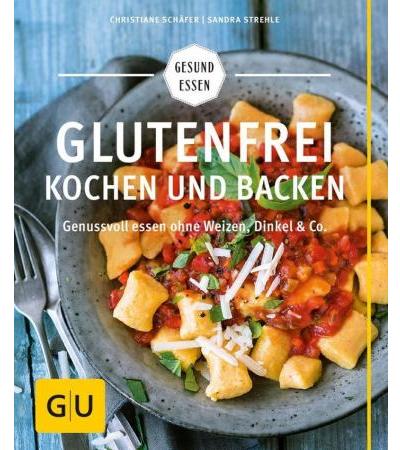 Glutenfrei kochen und backen