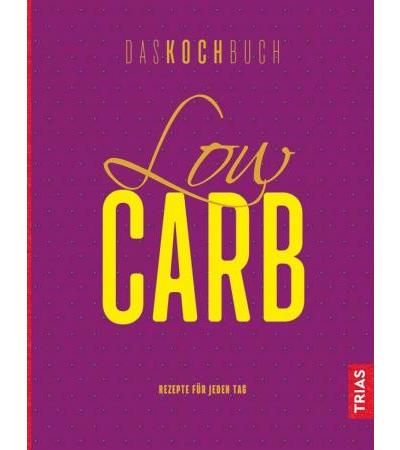 Low Carb - Das Kochbuch